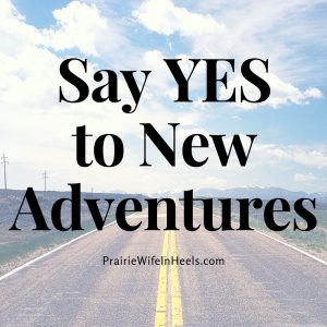 say yes to new adventures